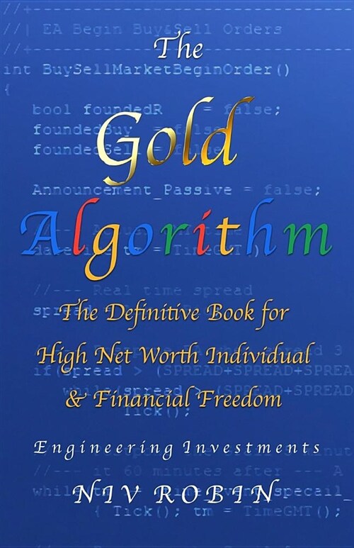 The Gold Algorithm: The Definitive Book for High Net Worth Individual & Financial Freedom (Paperback)