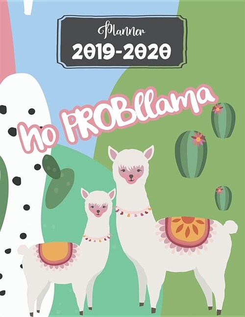 Planner 2019-2020 No Probllama: 18-Month Planner: July 1, 2019 to December 31, 2020: Weekly & Monthly View Planner, Organizer & Diary: Funny Llama (Paperback)