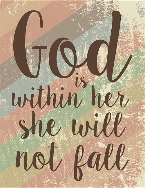 God Is Within Her She Will Not Fall: 2019-2020 18-Month Planner: July 1, 2019 to December 31, 2020: Weekly & Monthly View Planner, Organizer & Diary: (Paperback)