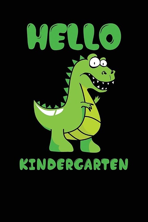 Hello Kindergarten: Kindergarten Notebook Journal for Dinosaur lovers (Paperback)