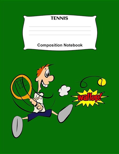 Tennis - Composition Notebook: Funny Cartoon Of Tennis Player Hitting Ball With Racket - Blank College Ruled Lined Journal (Paperback)