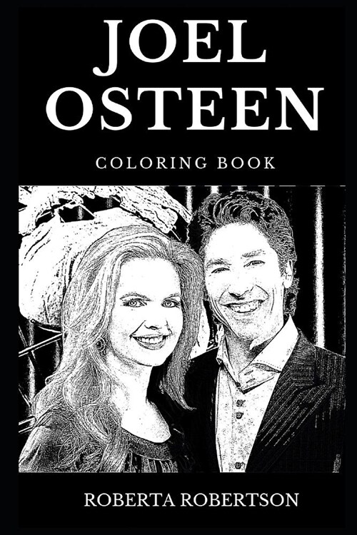 Joel Osteen Coloring Book: Legendary Televangelist and Famous Self Help Preacher, Acclaimed Author and Iconic Pastor Inspired Adult Coloring Book (Paperback)