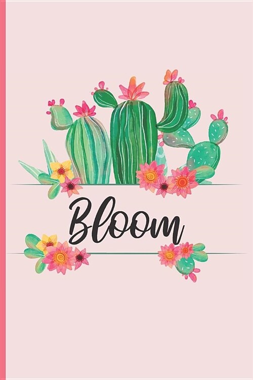 Bloom: Beautiful Cactus and Succulents Themed Journal with Inspirational Quote 6 x 9 120 pages (Paperback)