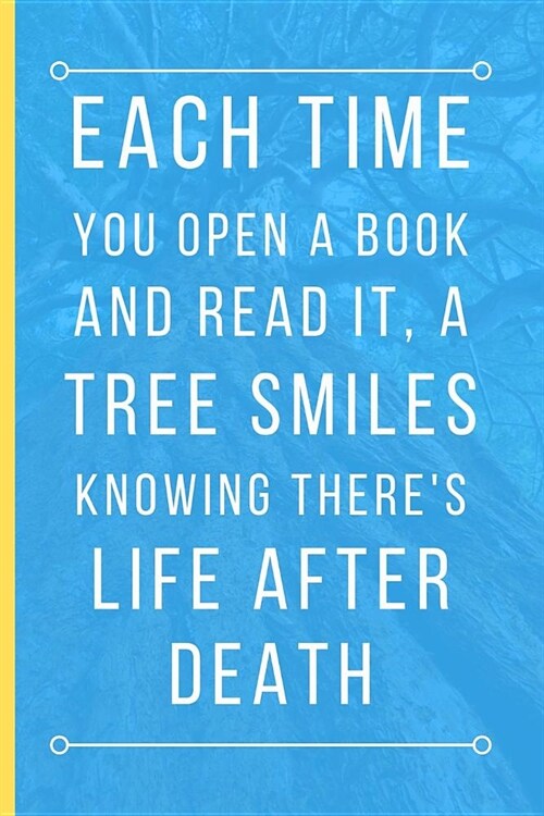 Each Time You Open A Book And Read It: Funny Novelty Reading Notebook / Journal (6 x 9) (Paperback)