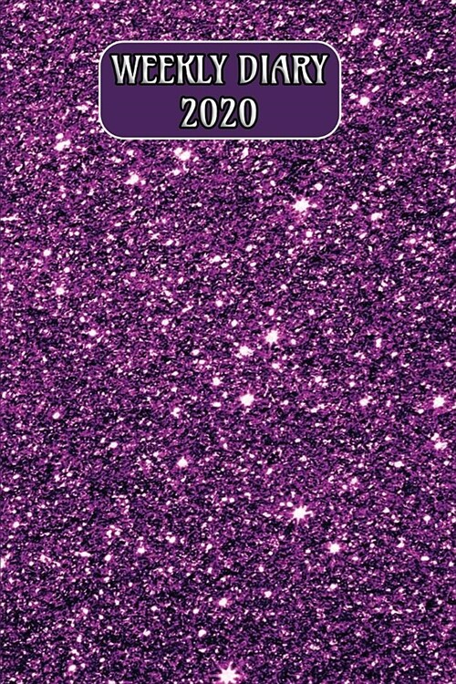 Weekly Diary 2020: Weekly Planner with added extras in the Diary - 08 Glitter Effect Cover (Paperback)