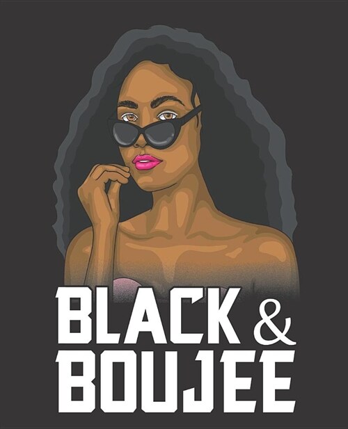 Black Girl Magic Notebook Journal: Black And Boujee Melanin Bougie College Ruled Notebook - Lined Journal - 100 Pages - 7.5 X 9.25 - School Subject B (Paperback)