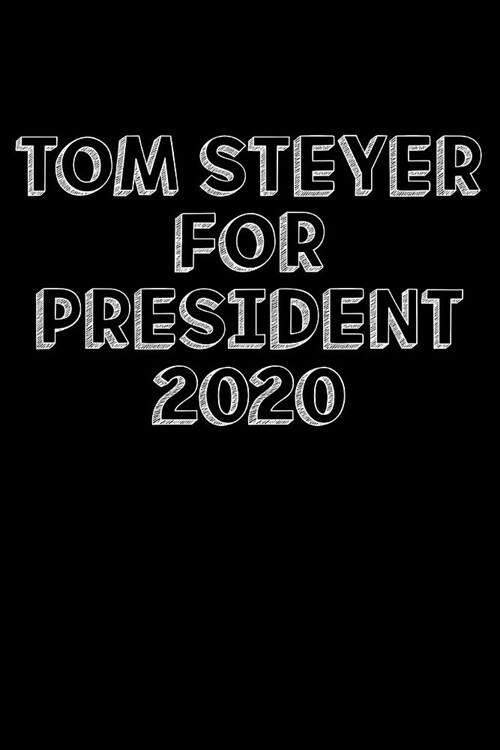 Journal: Tom Steyer For President 2020 Impeach Trump Black Lined Notebook Writing Diary - 120 Pages 6 x 9 (Paperback)