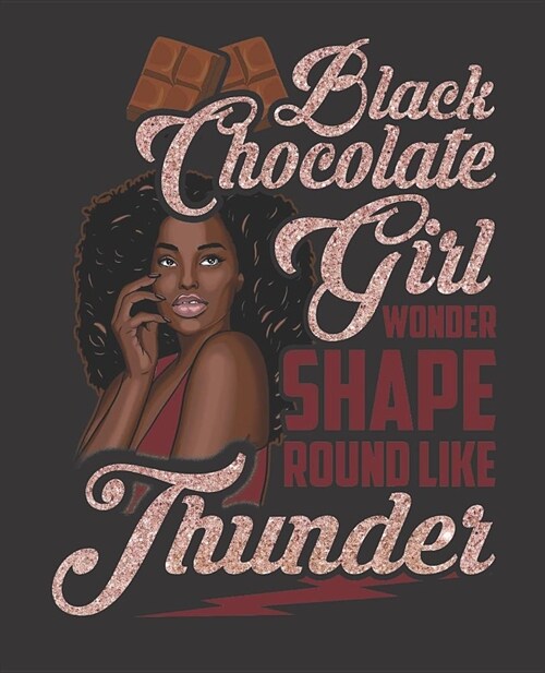 Black Girl Magic Notebook Journal: Black Chocolate Girl Wonder Rose Shape Thunder College Ruled Notebook - Lined Journal - 100 Pages - 7.5 X 9.25 - S (Paperback)