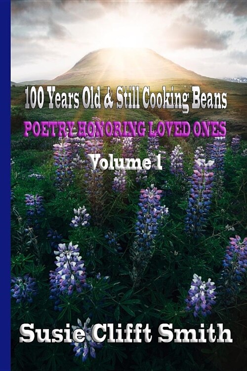 Black & White Edition: 100 Years Old & Still Cooking Beans (Paperback)