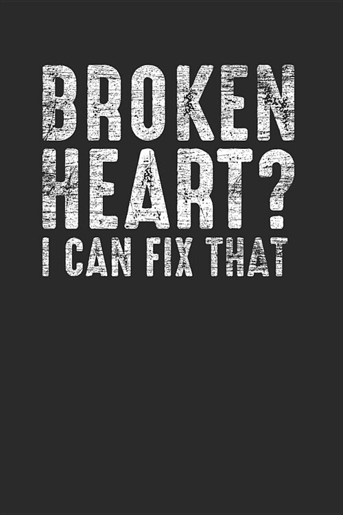 Broken Heart?: Dotted Bullet Notebook (6 x 9 - 120 pages) Doctors/Physicians Notebook for Daily Journal, Diary, and Gift (Paperback)