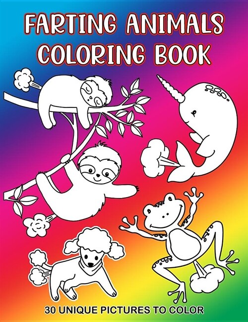 Farting Animals Coloring Book: Silly Fun For Fart Lovers of All Ages (Paperback)