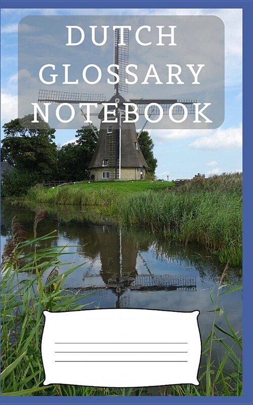 Dutch Glossary Notebook: an aid to help expand your vocabulary when learning a new language (Paperback)