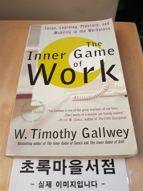 [중고] The Inner Game of Work: Focus, Learning, Pleasure, and Mobility in the Workplace (Paperback)