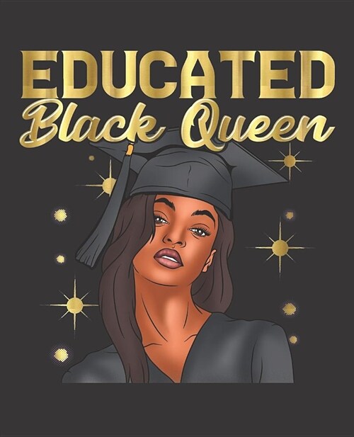 Black Girl Magic Notebook Journal: Graduation Educated Black Queen Graduate Seniors Faux Gold - Wide Ruled Notebook - Lined Journal - 100 Pages - 7.5 (Paperback)