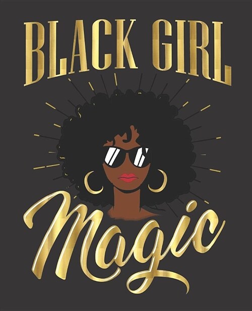 Black Girl Magic Notebook Journal: Afro Boujee Bougie Glam Faux Gold - Wide Ruled Notebook - Lined Journal - 100 Pages - 7.5 X 9.25 - School Subject (Paperback)