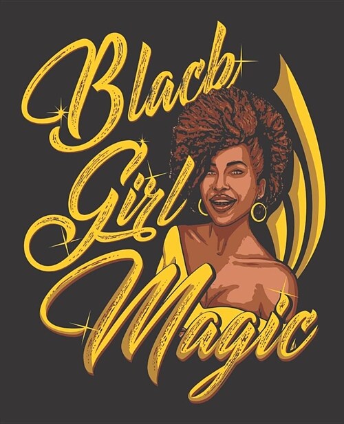 Black Girl Magic Notebook Journal: Natural Hair Afro Melanated Diva - Wide Ruled Notebook - Lined Journal - 100 Pages - 7.5 X 9.25 - School Subject B (Paperback)