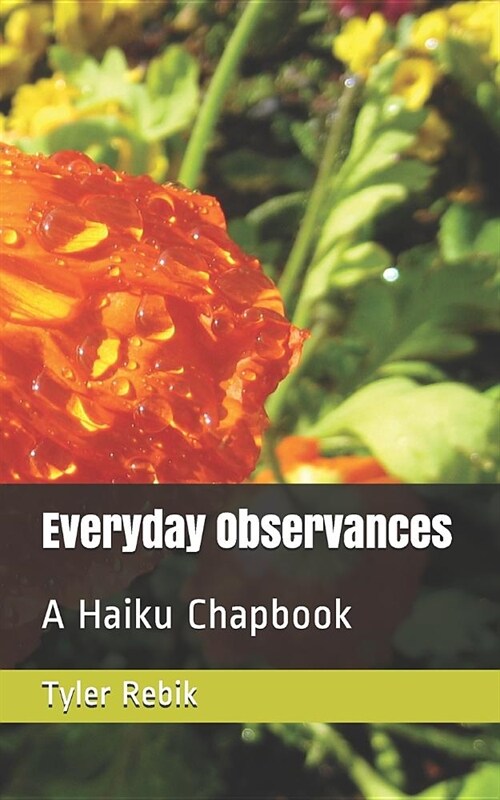 Everyday Observances: A Haiku Chapbook (Paperback)