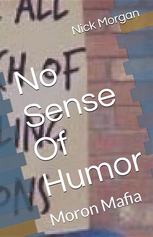 No Sense Of Humor: Moron Mafia (Paperback)