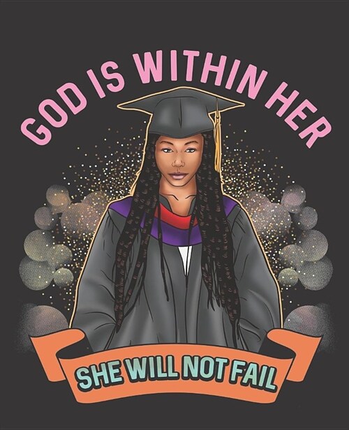 Black Girl Magic Notebook Journal: Christian Graduation Gift Graduate God Is Within Her She Will Not Fail - Wide Ruled Notebook - Lined Journal - 100 (Paperback)