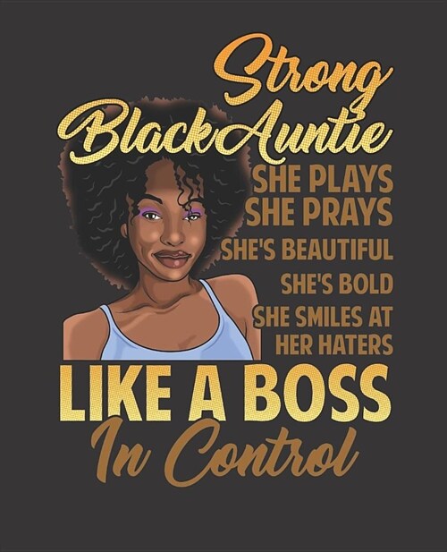 Black Girl Magic Notebook Journal: Strong Black Auntie Melanin Prays Haters Control - Wide Ruled Notebook - Lined Journal - 100 Pages - 7.5 X 9.25 - (Paperback)
