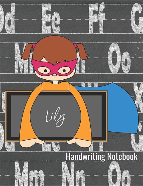 Handwriting Notebook Lily: Writing Practice Paper - Journal with Dotted Lined Sheets and Alphabet Letters for K-3 Grade Students (Paperback)