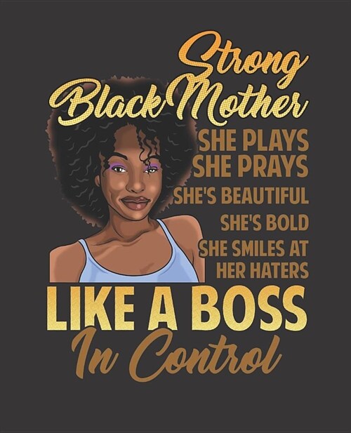 Black Girl Magic Notebook Journal: Strong Black Mother Melanin Prays Haters Control - Wide Ruled Notebook - Lined Journal - 100 Pages - 7.5 X 9.25 - (Paperback)