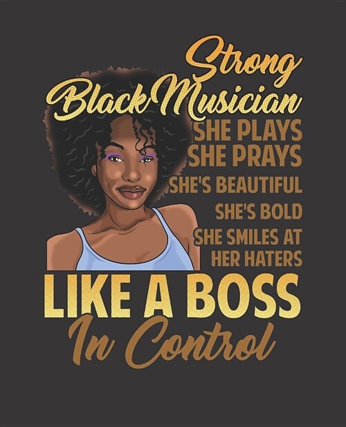 Black Girl Magic Notebook Journal: Strong Black Musician Melanin Prays Haters Control - Wide Ruled Notebook - Lined Journal - 100 Pages - 7.5 X 9.25 (Paperback)