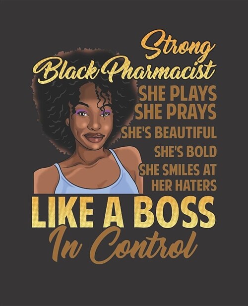 Black Girl Magic Notebook Journal: Strong Black Pharmacist Melanin Pray Haters Control - Wide Ruled Notebook - Lined Journal - 100 Pages - 7.5 X 9.25 (Paperback)