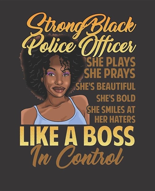 Black Girl Magic Notebook Journal: Strong Black Police Melanin Prays Haters Control - Wide Ruled Notebook - Lined Journal - 100 Pages - 7.5 X 9.25 - (Paperback)