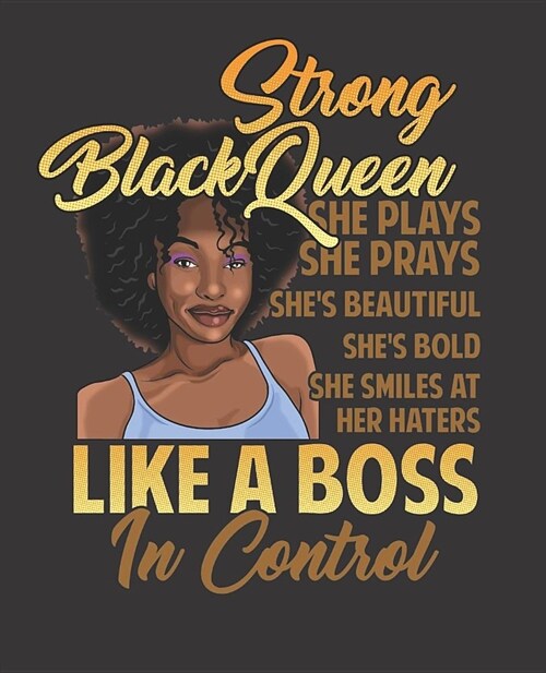 Black Girl Magic Notebook Journal: Strong Black Queen Melanin Prays Haters Control - Wide Ruled Notebook - Lined Journal - 100 Pages - 7.5 X 9.25 - S (Paperback)