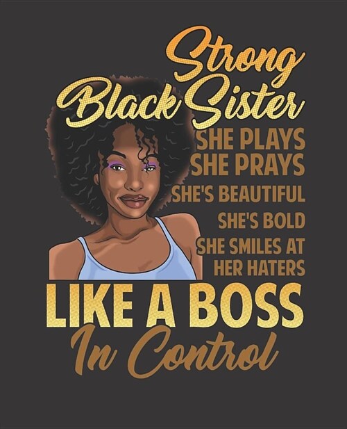 Black Girl Magic Notebook Journal: Strong Black Sister Melanin Prays Haters Control - Wide Ruled Notebook - Lined Journal - 100 Pages - 7.5 X 9.25 - (Paperback)