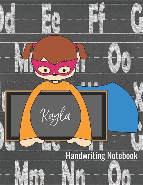 Handwriting Notebook Kayla: Penmanship Practice Paper - Dotted Lined Sheets Writing Journal for K-3 Grade Students (Paperback)