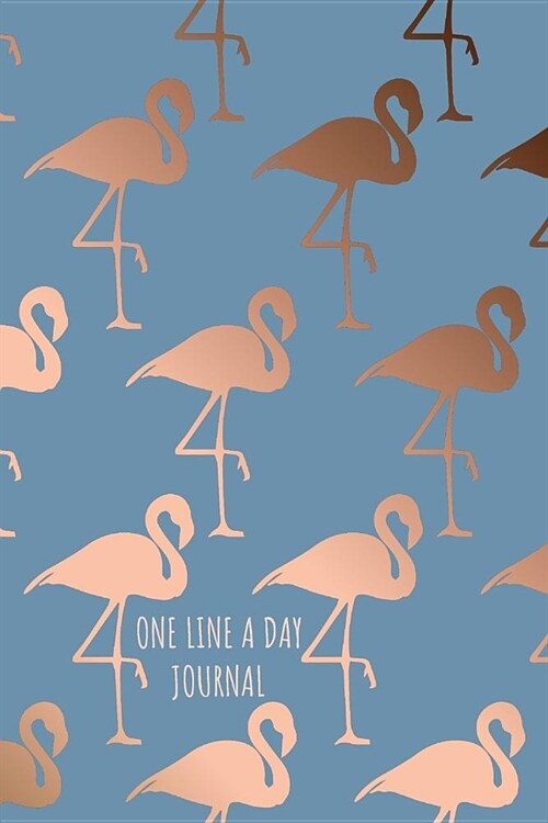 One Line A Day Journal: Elegant Flamingo Design One Line A Day Journal Five-Year Memory Book, Diary, Notebook, 6x9, 110 Lined Blank Pages (Paperback)