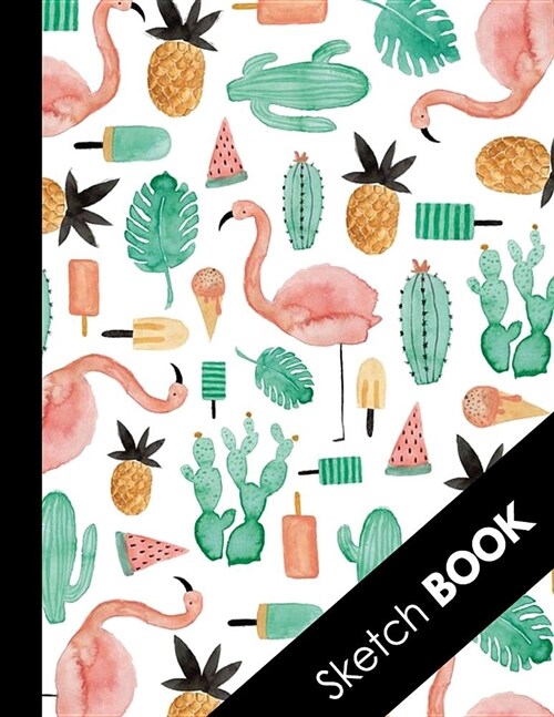 Sketch Book: Practice Drawing, Doodle, Paint, Write: Large Watercolor Flamingo & Cactus Sketchbook And Creative Journal (Paperback)