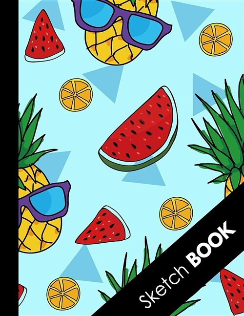 Sketch Book: Large Sketchbook: Perfect Gift For Creative Artists, Great for Drawing And Doodling ( Awesome Pineapple Summer Pattern (Paperback)