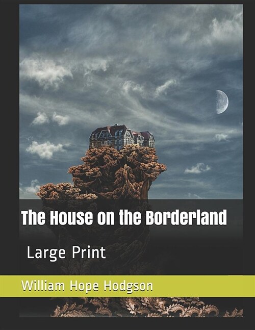 The House on the Borderland: Large Print (Paperback)