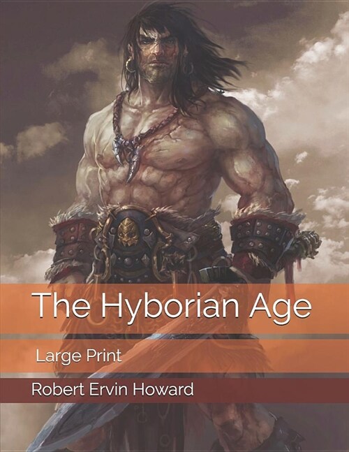 The Hyborian Age: Large Print (Paperback)