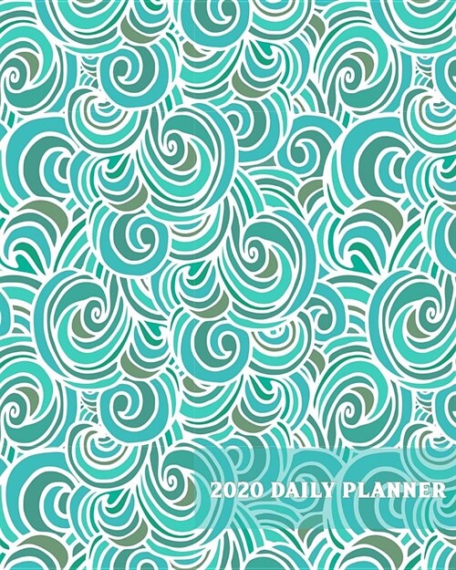2020 Daily Planner: Green Ocean Swirl - One Year - 365 Day Full Page a Day Schedule at a Glance - Inspirational quotes Focus Goals - 1 Yr (Paperback)