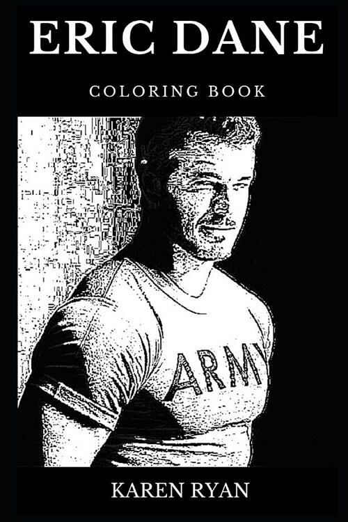 Eric Dane Coloring Book: Legendary Dr. Mark Sloan from Greys Anatomy and Famous Charmed Star, Hot Model and Pop Icon Inspired Adult Coloring B (Paperback)