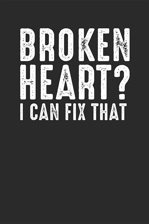 Broken Heart? I Can Fix It: Graph Paper Notebook (6 x 9 - 120 pages) Doctors/Physicians Notebook for Daily Journal, Diary, and Gift (Paperback)