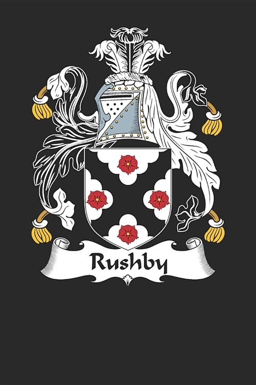 Rushby: Rushby Coat of Arms and Family Crest Notebook Journal (6 x 9 - 100 pages) (Paperback)