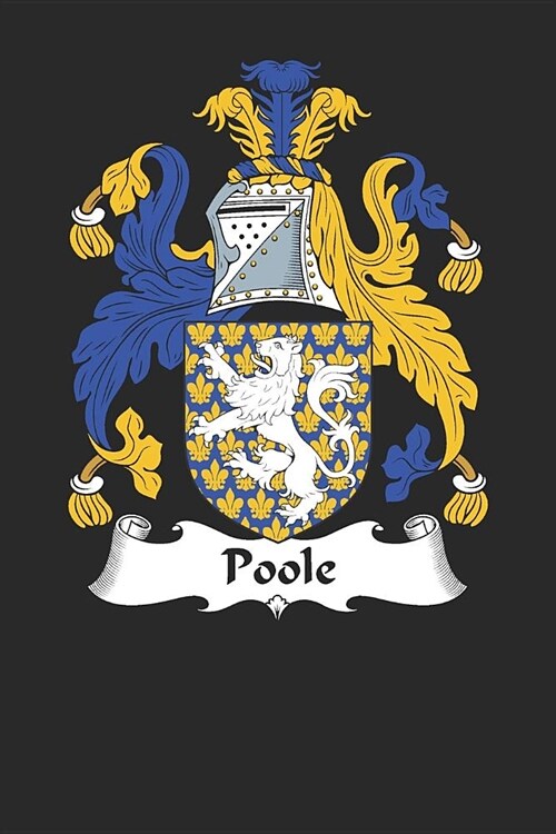 Poole: Poole Coat of Arms and Family Crest Notebook Journal (6 x 9 - 100 pages) (Paperback)