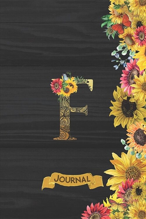 F Journal: Spring Sunflowers Journal Monogram Initial F Lined and Dot Grid Notebook - Decorated Interior (Paperback)