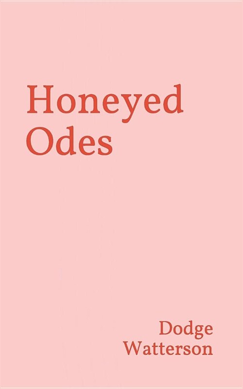 Honeyed Odes (Paperback)
