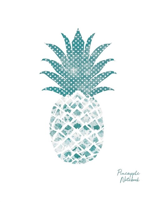 Pineapple Notebook: Lined College Ruled Note Book Paper For Work, Home Or School. Cute Stylish Trendy Notepad Journal For Taking Notes, Di (Paperback)