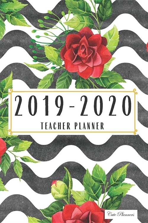 Cute Planners 2019-2020 Teacher Planner: Teacher Planner Lesson Planner Academic Planner Academic Organizer 2019-2020 Daily Weekly Monthly Planners 20 (Paperback)