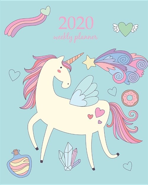 2020 Weekly Planner: Calendar Schedule Organizer Appointment Journal Notebook and Action day With Inspirational Quotes horse cute unicorn a (Paperback)