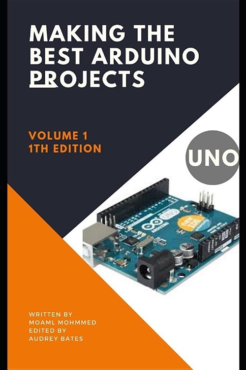 Making the best Arduino projects: Learn programming The arduino - For all beginners (Paperback)