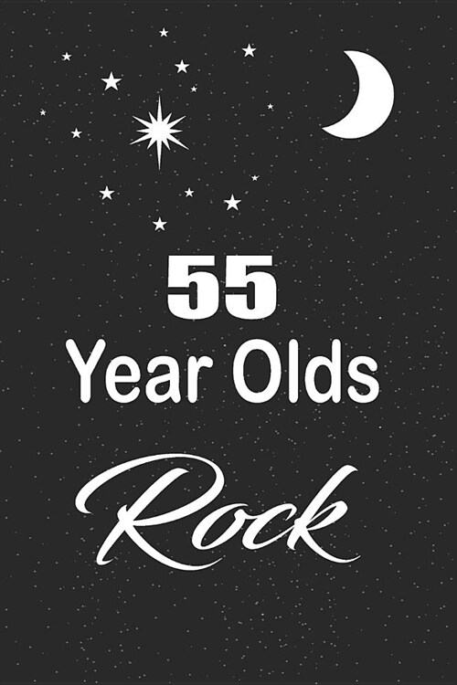 55 year olds rock: funny and cute blank lined journal Notebook, Diary, planner Happy 55th fifty-fifth Birthday Gift for fifty five year o (Paperback)