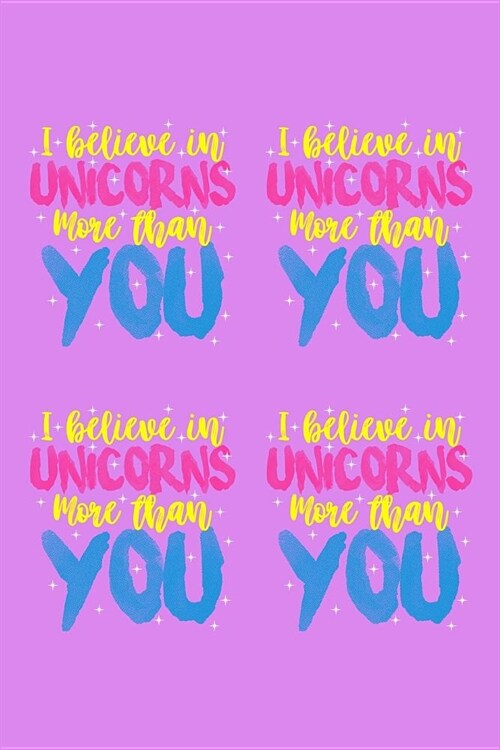I Believe In Unicorns More Than You: Mileage Journal (Paperback)